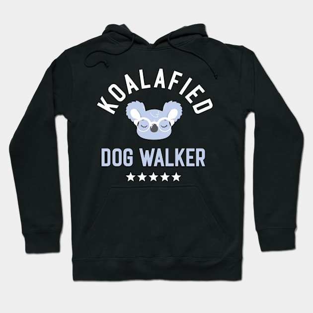 Koalafied Dog Walker - Funny Gift Idea for Dog Walkers Hoodie by BetterManufaktur